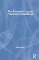 Book cover of: Automated Lighting Programmer's Handbook. By: Brad Schiller
