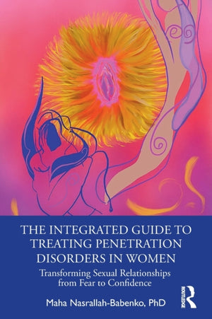 The Integrated Guide to Treating Penetration Disorders in Women