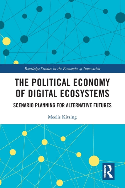 Book cover of: Political Economy of Digital Ecosystems. By: Meelis Kitsing