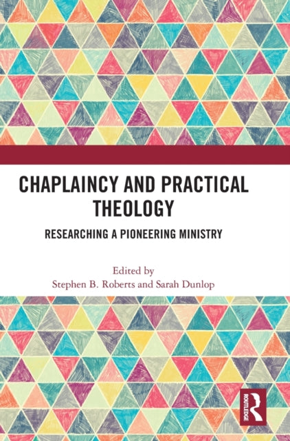 Book cover of: Chaplaincy and Practical Theology. By: Stephen B. Roberts