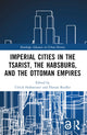 Book cover of: Imperial Cities in the Tsarist, the Habsburg, and the Ottoman Empires. By: Ulrich Hofmeister