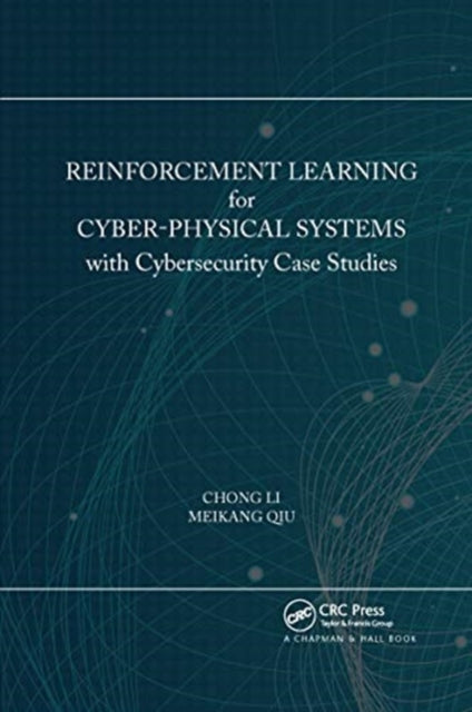 Book cover of: Reinforcement Learning for Cyber-Physical Systems. By: Chong Li