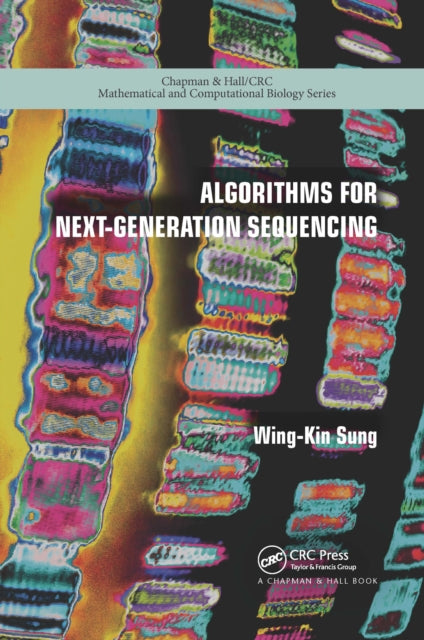 Book cover of: Algorithms for Next-Generation Sequencing. By: Wing-Kin Sung