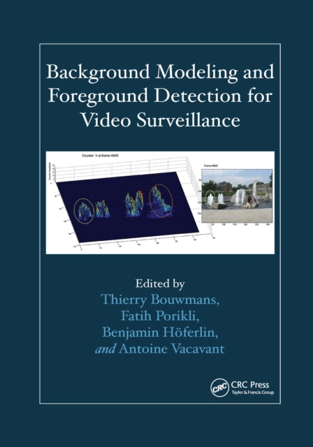 Book cover of: Background Modeling and Foreground Detection for Video Surveillance. By: Thierry Bouwmans