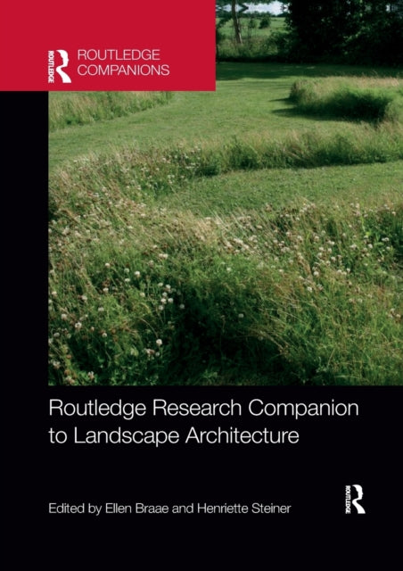 Book cover of: Routledge Research Companion to Landscape Architecture. By: Ellen Braae
