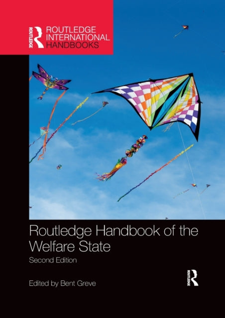 Book cover of: Routledge Handbook of the Welfare State. By: Bent Greve