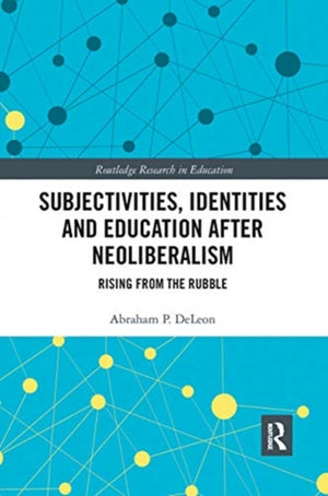 Subjectivities, Identities, and Education after Neoliberalism