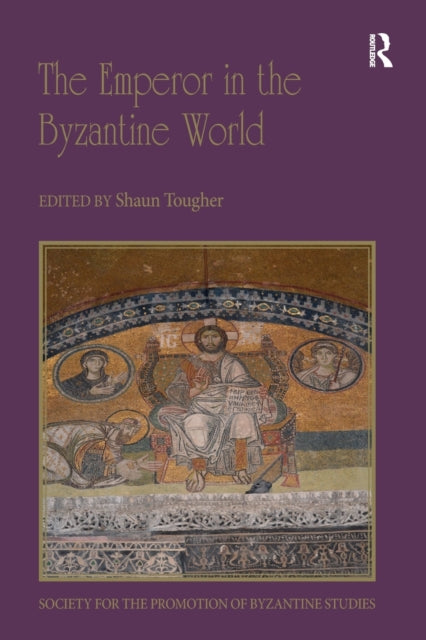Book cover of: Emperor in the Byzantine World. By: Shaun Tougher