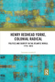 Book cover of: Henry Redhead Yorke, Colonial Radical. By: Amanda Goodrich