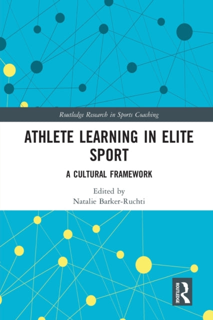 Book cover of: Athlete Learning in Elite Sport. By: Natalie Barker-Ruchti