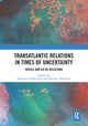 Book cover of: Transatlantic Relations in Times of Uncertainty. By: Marianne Riddervold