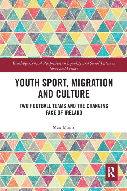 Book cover of: Youth Sport, Migration and Culture. By: Max Mauro