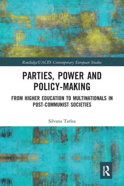 Book cover of: Parties, Power and Policy-making. By: Silvana Tarlea