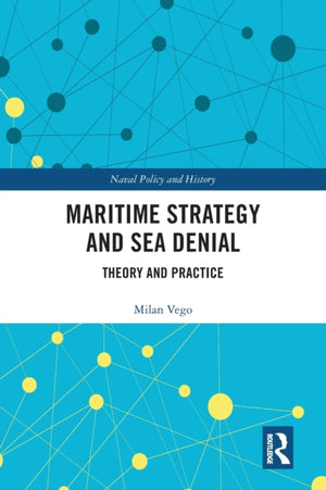 Maritime Strategy and Sea Denial