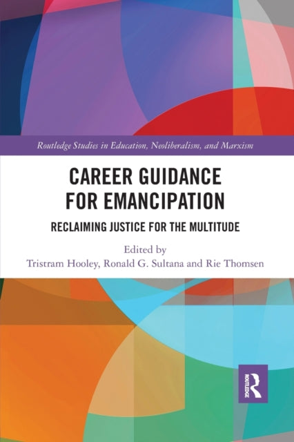 Book cover of: Career Guidance for Emancipation. By: Tristram Hooley