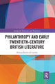 Book cover of: Philanthropy and Early Twentieth-Century British Literature. By: Milena Radeva-Costello