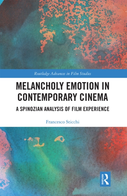 Book cover of: Melancholy Emotion in Contemporary Cinema. By: Francesco Sticchi