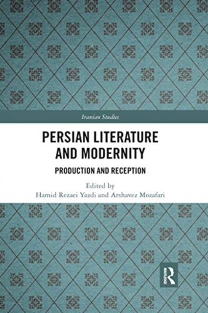 Book cover of: Persian Literature and Modernity. By: Hamid Rezaei Yazdi