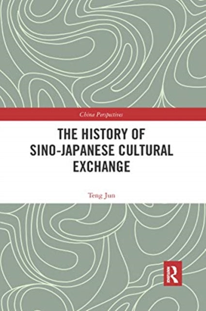 Book cover of: History of Sino-Japanese Cultural Exchange. By: Jun Teng