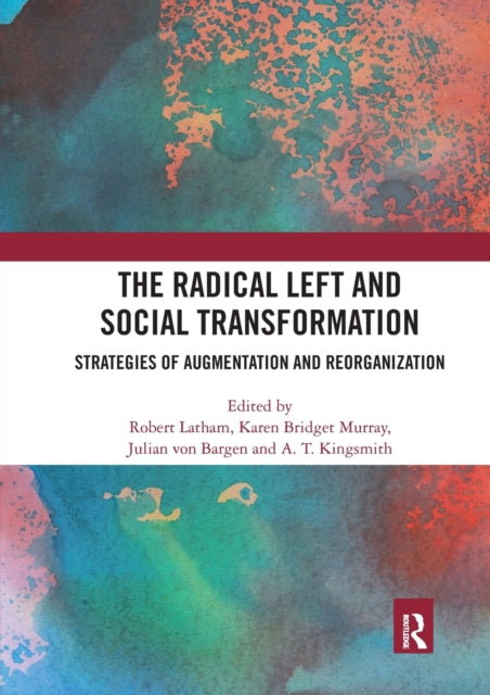 Book cover of: Radical Left and Social Transformation. By: Robert Latham