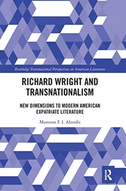 Book cover of: Richard Wright and Transnationalism. By: Mamoun F. I. Alzoubi