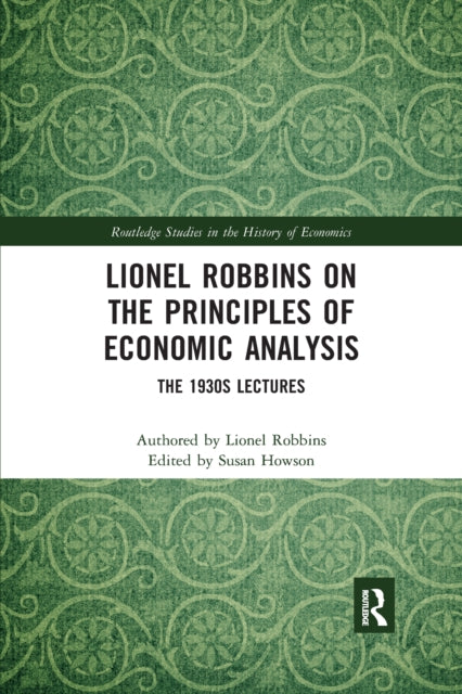 Book cover of: Lionel Robbins on the Principles of Economic Analysis. By: Lionel Robbins Robbins