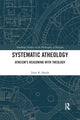 Book cover of: Systematic Atheology. By: John R. Shook