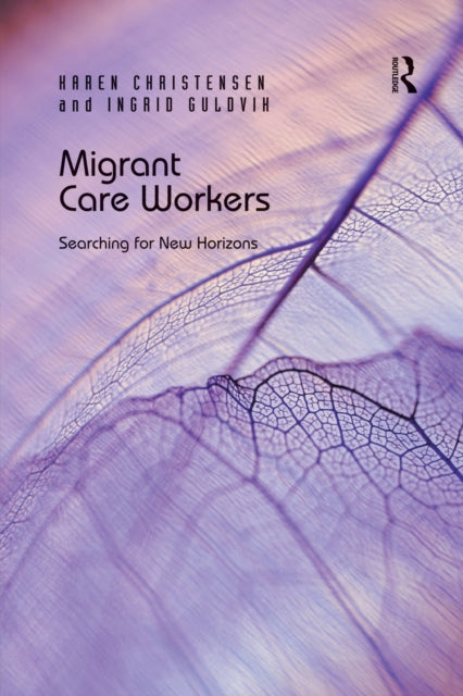 Book cover of: Migrant Care Workers. By: Karen Christensen