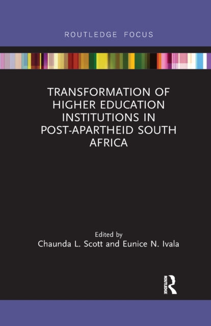 Book cover of: Transformation of Higher Education Institutions in Post-Apartheid South Africa. By: Chaunda L. Scott