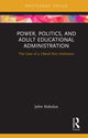 Book cover of: Power, Politics, and Adult Educational Administration. By: John Kokolus