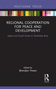 Book cover of: Regional Cooperation for Peace and Development. By: Brendan M. Howe