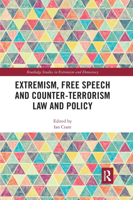 Book cover of: Extremism, Free Speech and Counter-Terrorism Law and Policy. By: Ian Cram
