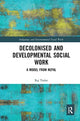 Book cover of: Decolonised and Developmental Social Work. By: Raj Yadav