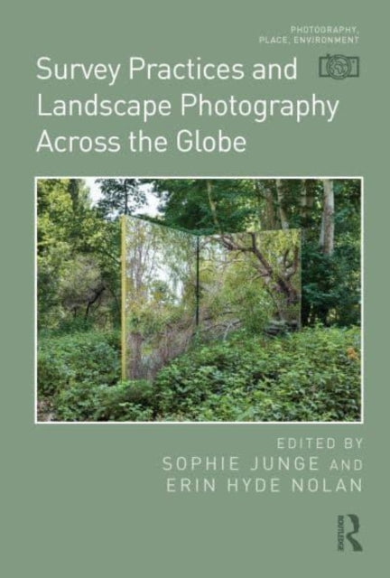 Book cover of: Survey Practices and Landscape Photography Across the Globe. By: Sophie Junge