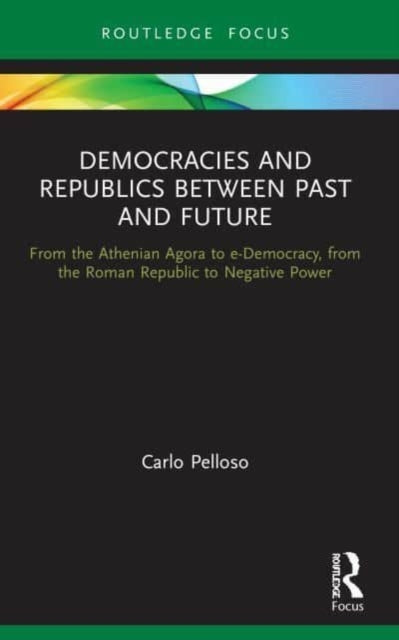 Book cover of: Democracies and Republics Between Past and Future. By: Carlo Pelloso