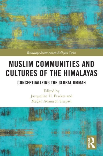 Book cover of: Muslim Communities and Cultures of the Himalayas. By: Jacqueline H. Fewkes