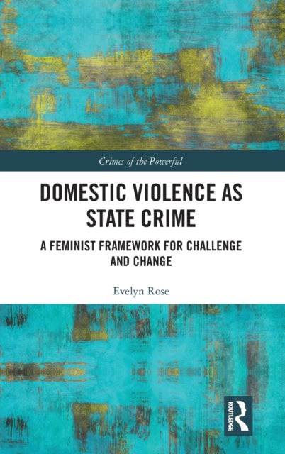 Book cover of: Domestic Violence as State Crime. By: Evelyn Rose