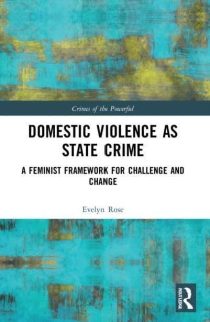 Book cover of: Domestic Violence as State Crime. By: Evelyn Rose