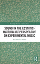 Book cover of: Sound in the Ecstatic-Materialist Perspective on Experimental Music. By: Riccardo D. Wanke