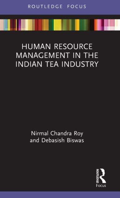 Book cover of: Human Resource Management in the Indian Tea Industry. By: Nirmal Chandra Roy