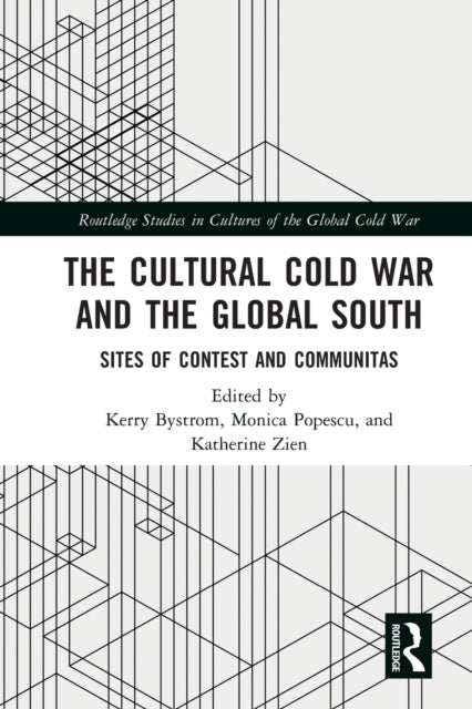 Book cover of: Cultural Cold War and the Global South. By: Kerry Bystrom
