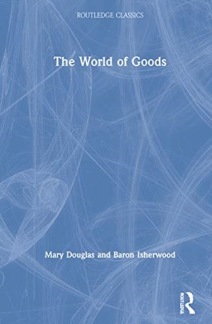Book cover of: World of Goods. By: Mary Douglas