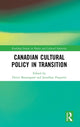 Book cover of: Canadian Cultural Policy in Transition. By: Devin Beauregard