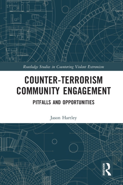 Book cover of: Counter-Terrorism Community Engagement. By: Jason Hartley