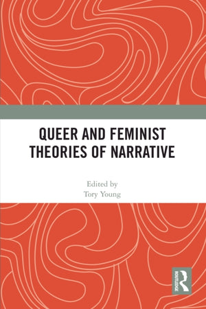 Queer and Feminist Theories of Narrative