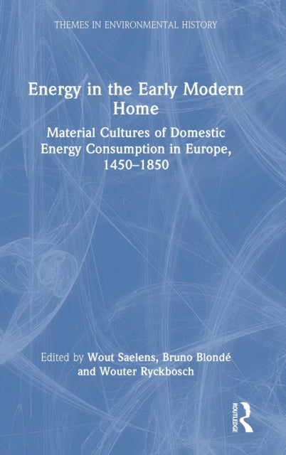Book cover of: Energy in the Early Modern Home. By: Wout Saelens