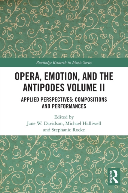 Book cover of: Opera, Emotion, and the Antipodes Volume II. By: Jane W. Davidson