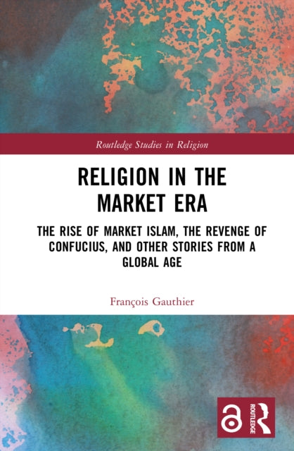 Book cover of: Religion in the Market Era. By: François Gauthier