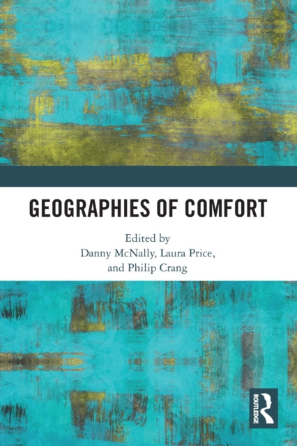 Book cover of: Geographies of Comfort. By: Danny McNally