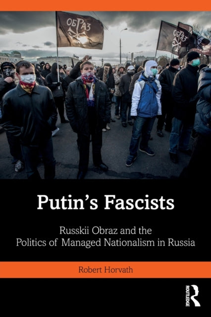 Book cover of: Putin's Fascists. By: Robert Horvath